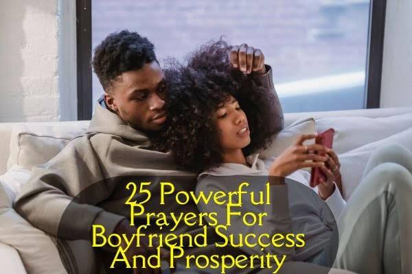 45+ Powerful Prayers For Boyfriend’S Success And Prosperity (With Biblical Support)
