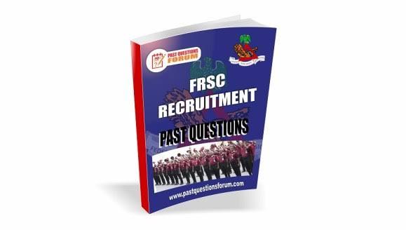 Frsc Recruitment Exams: Past Questions And Answers For 2025/2026 – Updated Guide