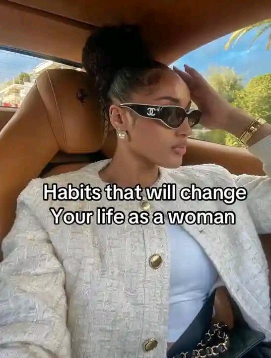 Habits that will change Your life asawoman