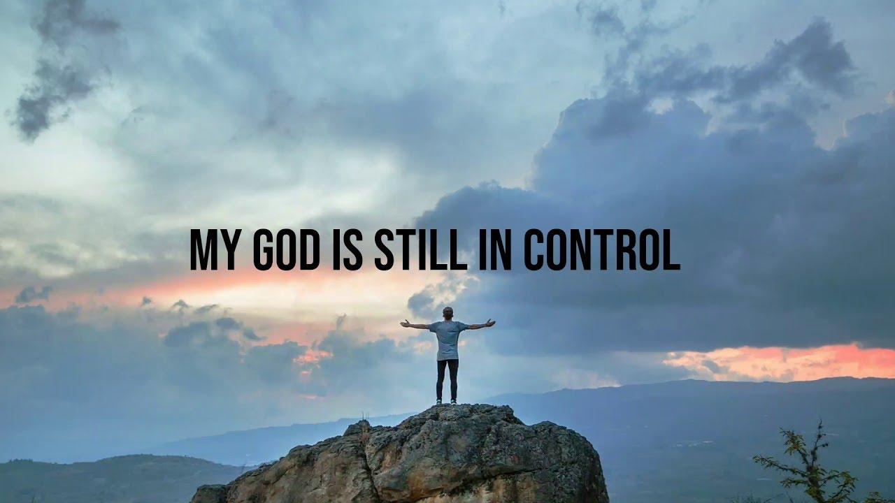 God Is Still In Control